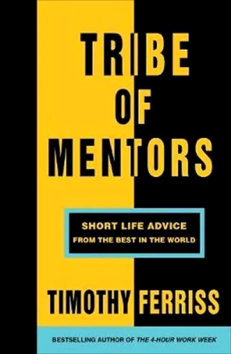 Levně Tribe of Mentors : Short Life Advice from the Best in the World (Timothy Ferriss, 2017)