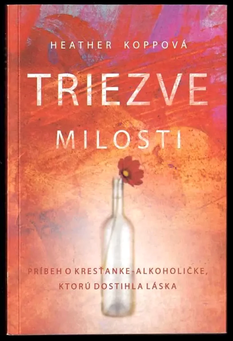 Triezve milosti (Heather Harpham Kopp, 2014)