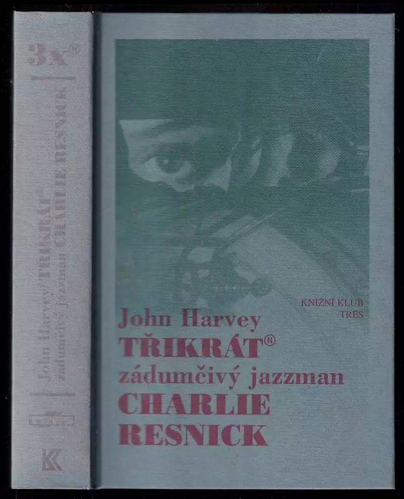 Levně Třikrát zádumčivý jazzman Charlie Resnick (John Harvey, 1999)