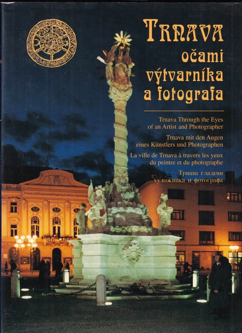 Trnava očami výtvarníka a fotografa (Slavomír Ondica, 1998)