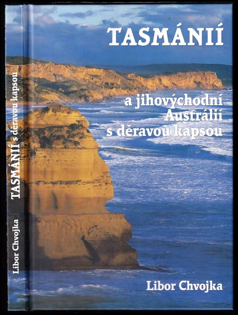 Levně Turistické putování Tasmánií a jihovýchodní Austrálií (Libor Chvojka, 2006)