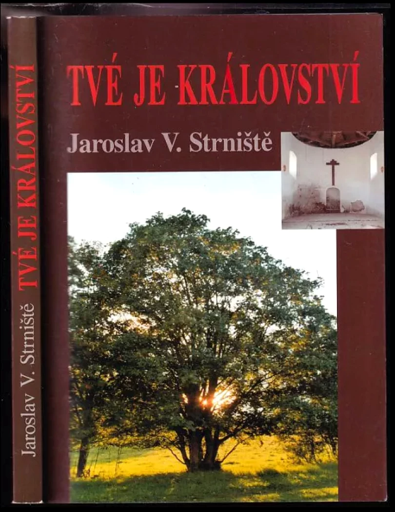 Levně Tvé je království (Jaroslav V Strniště, 2004)