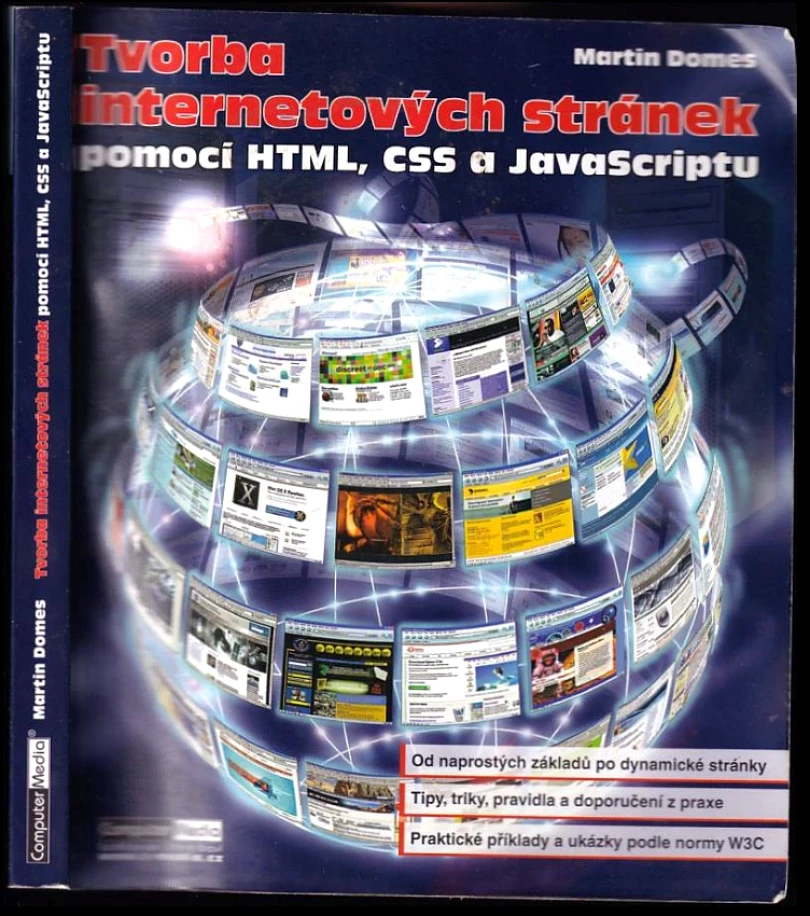 Levně Tvorba internetových stránek pomocí HTML, CSS a JavaScriptu (Martin Domes, 2005)