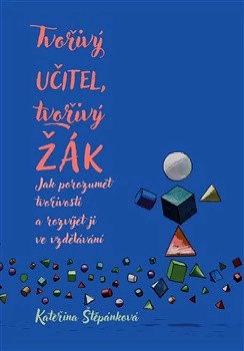 Tvořivý učitel, tvořivý žák (Kateřina Štěpánková, 2026)
