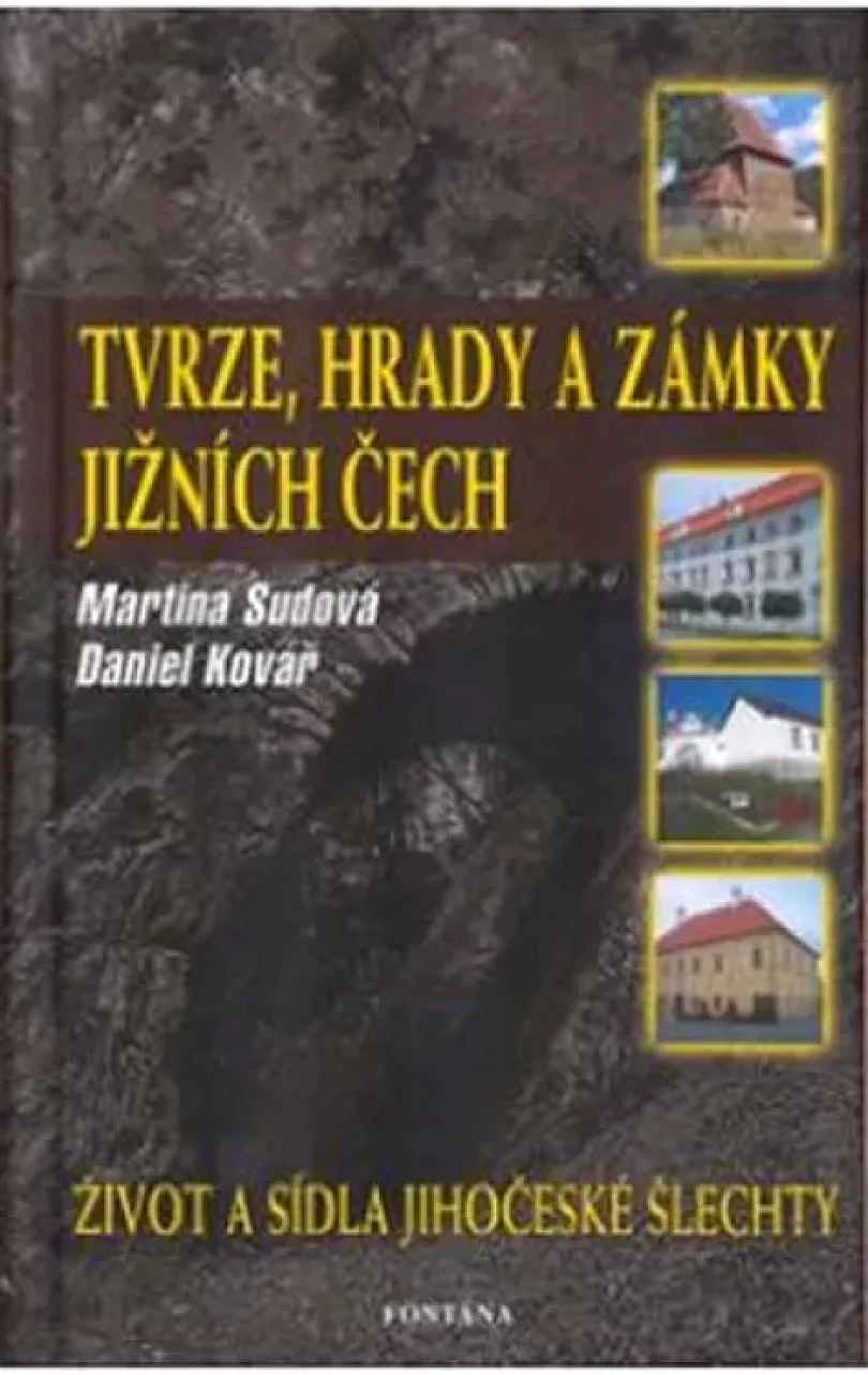 Tvrze, hrady a zámky jižních Čech (Daniel Kovář, 2006)