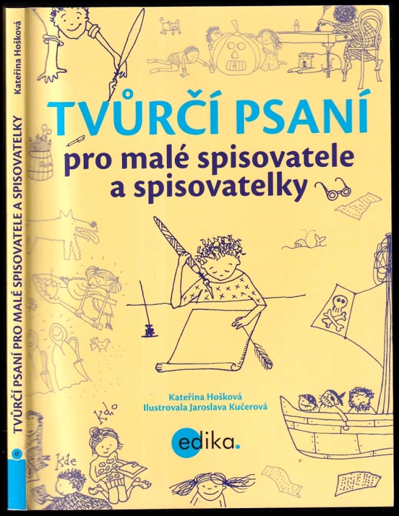 Tvůrčí psaní pro malé spisovatele a spisovatelky (Kateřina Hošková, 2013)