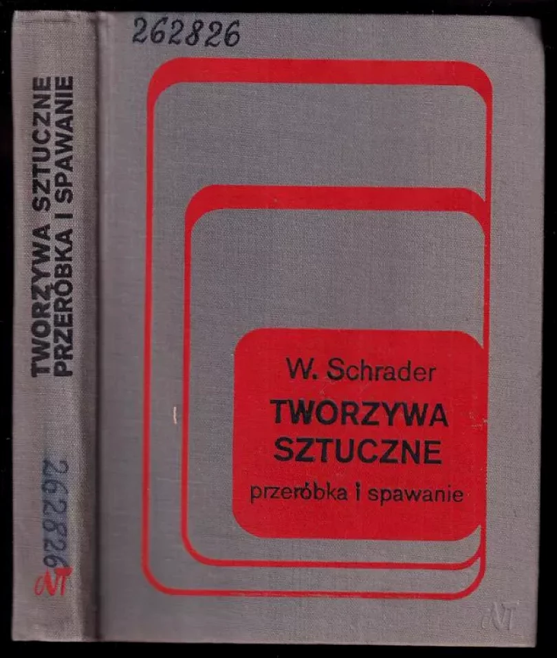 Levně Tworzywa Sztuczne - przeróbka i spawanie (Werner Schrader, 1973)