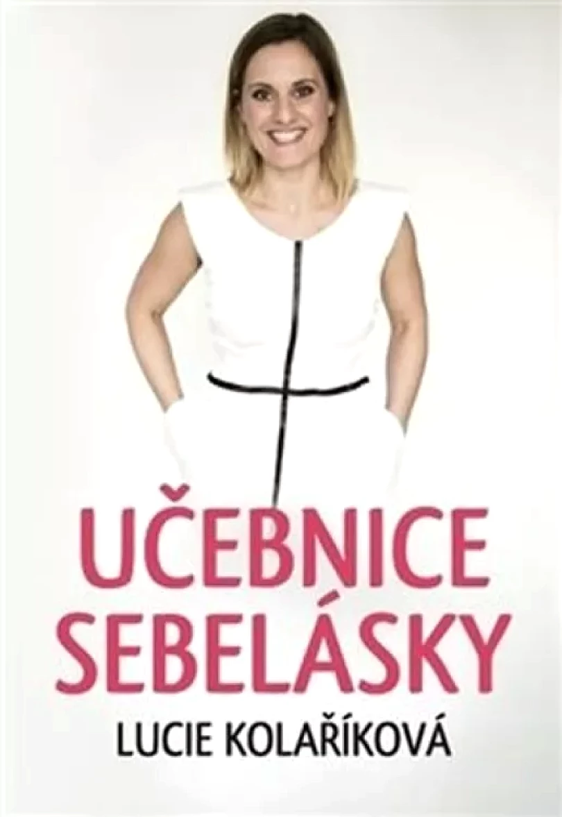 Učebnice sebelásky (Lucie Kolaříková, 2015)