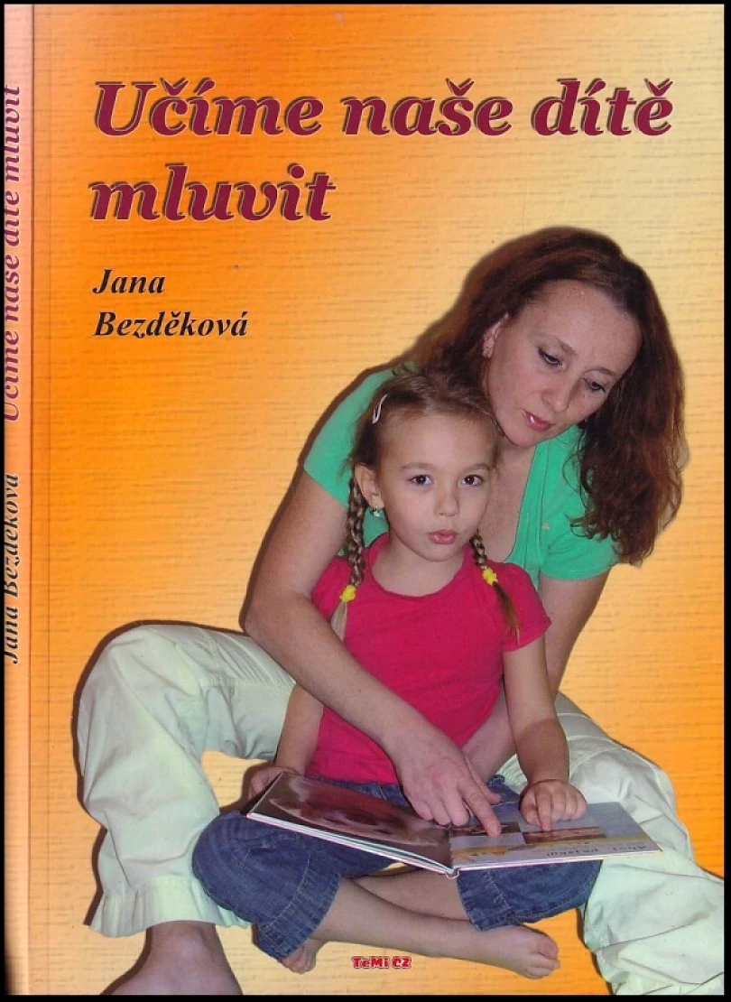 Levně Učíme naše dítě mluvit (Jana Bezděková, 2008)