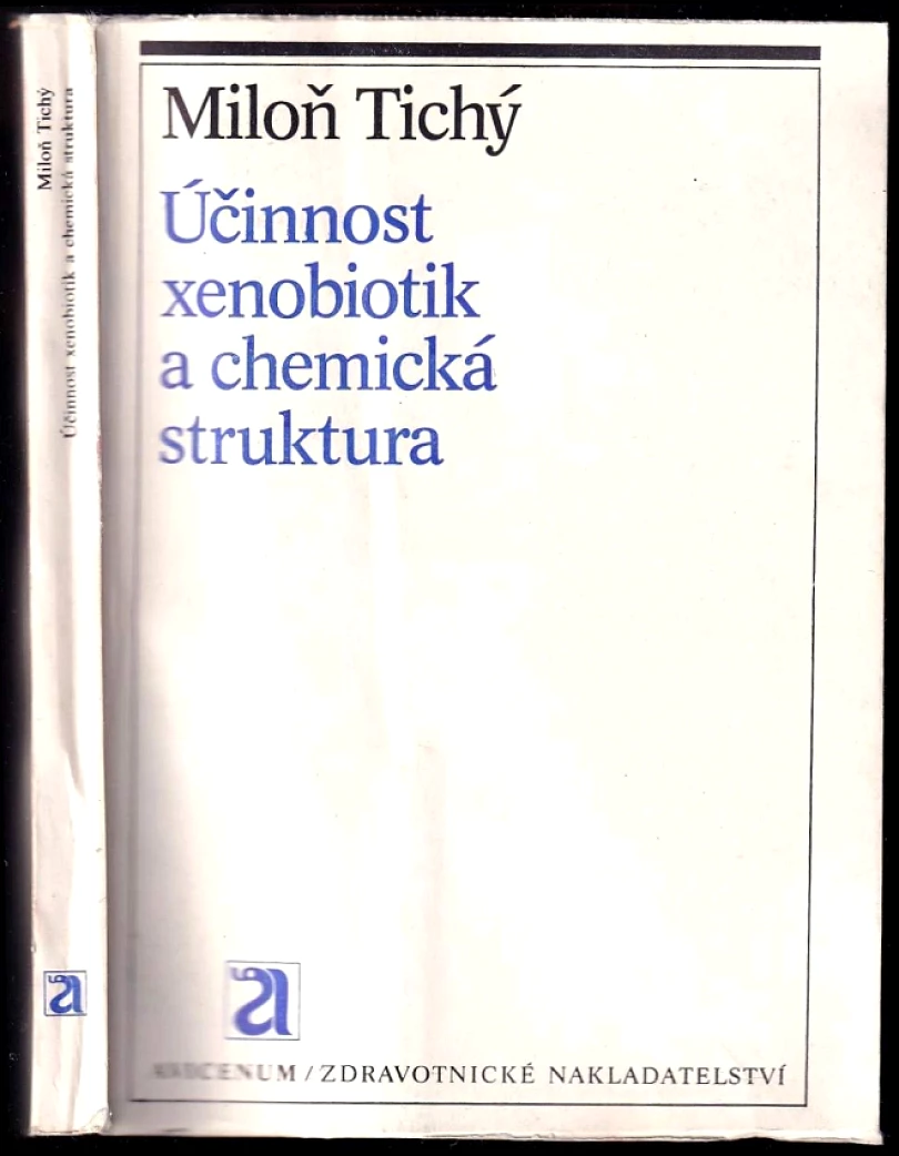 Účinnost xenobiotik a chemická struktura (Miloň Tichý, 1983)