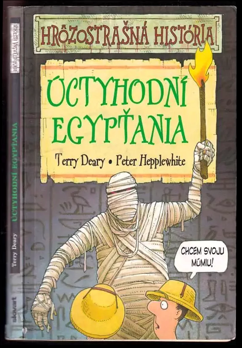 Úctyhodní Egypťania - Hrôzostrašná história (Terry Deary, 2006)