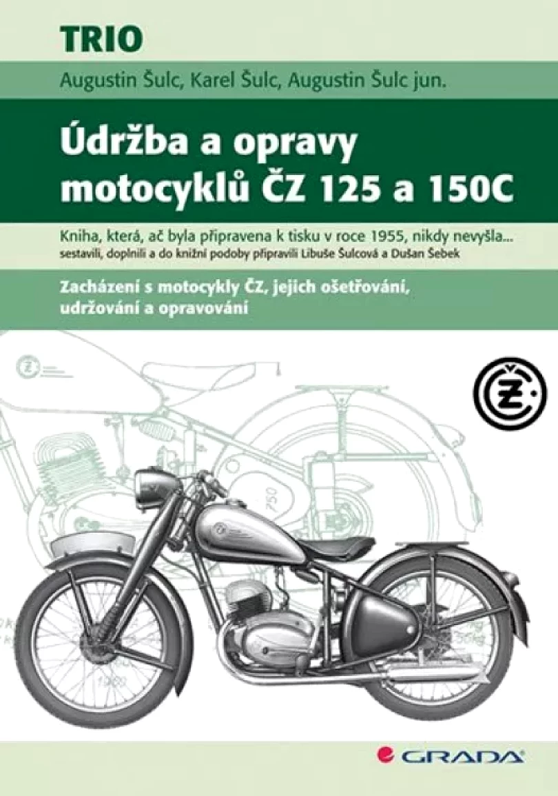 Údržba a opravy motocyklů ČZ 125 a 150C (Augustin Šulc, 2018)