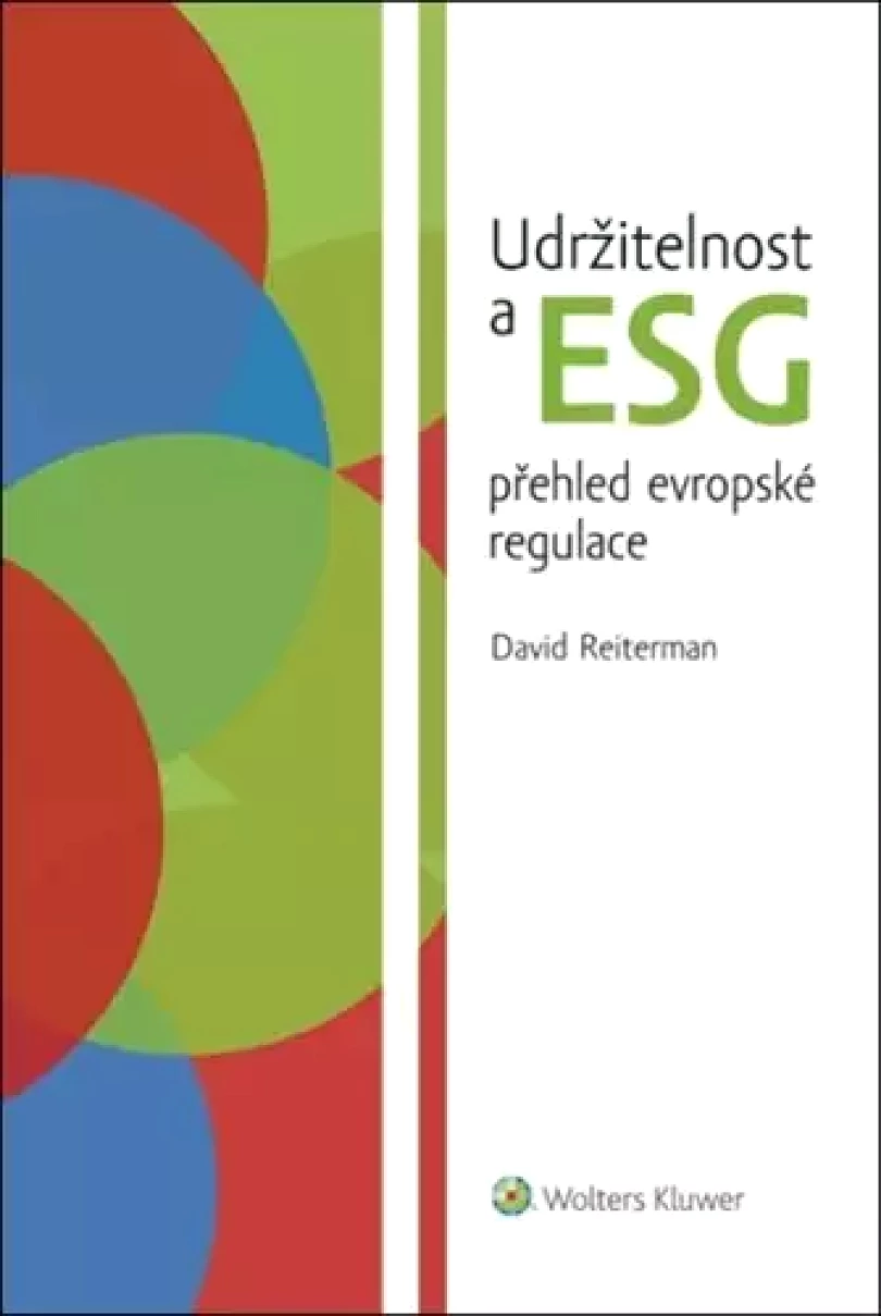 Udržitelnost a ESG přehled evropské regulace (David Reiterman, 2024)