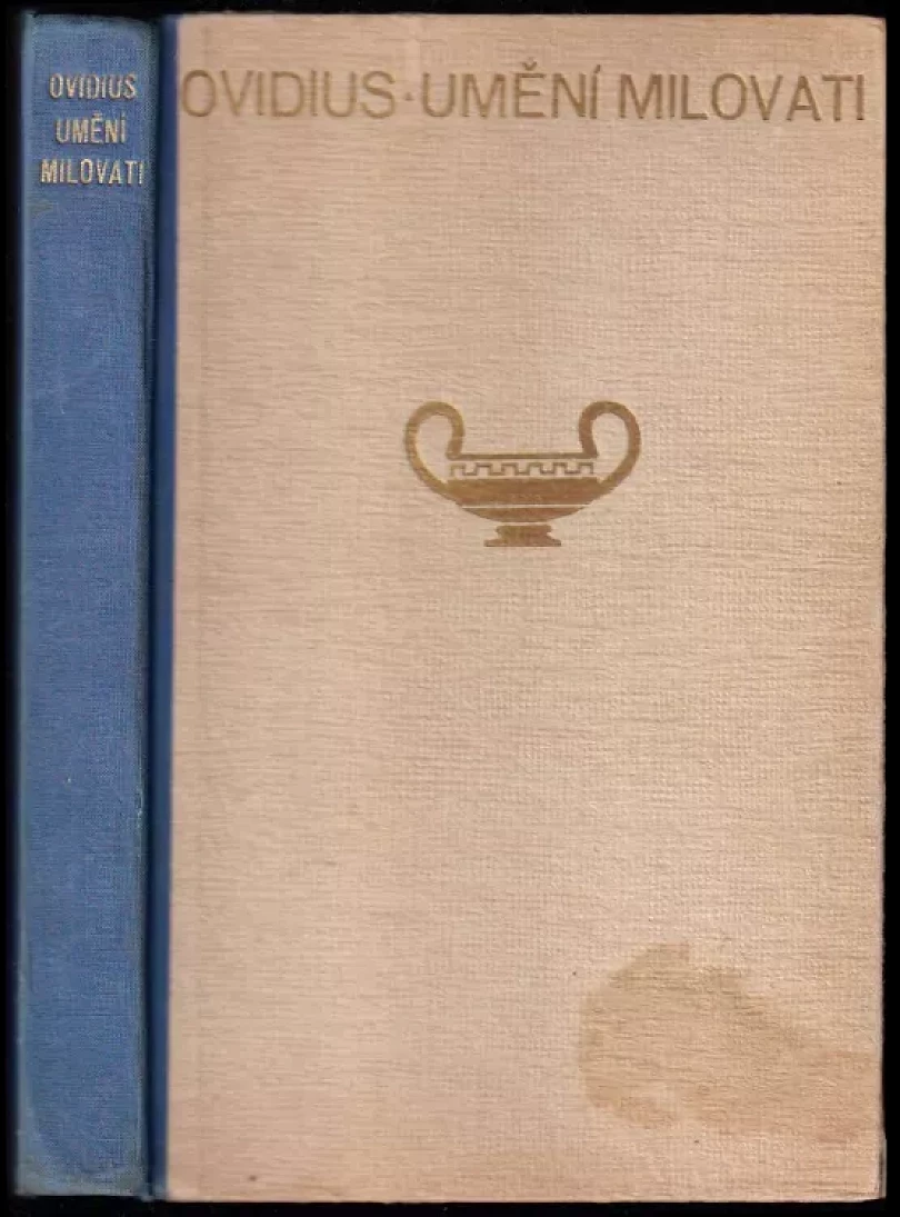 Umění milovati ; Jak léčiti lásku ; Lásky ; O ličidlech (Ovidius, 1947)