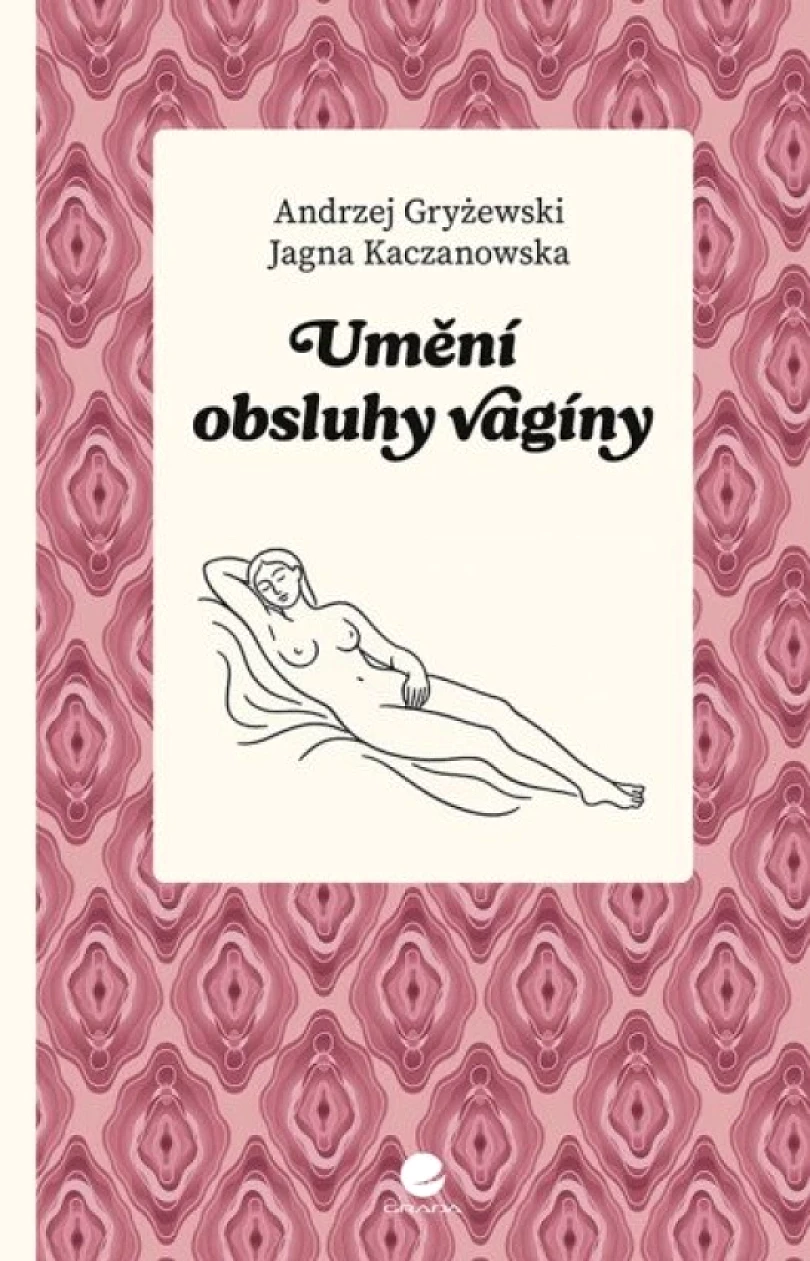 Umění obsluhy vagíny (Jagna Kaczanowska, 2025)