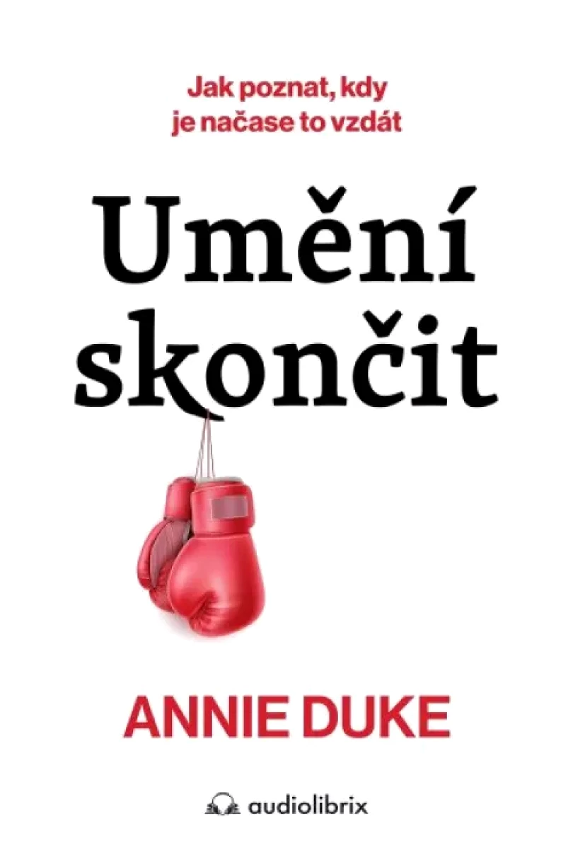 Umění skončit (Annie Duke, 2024)