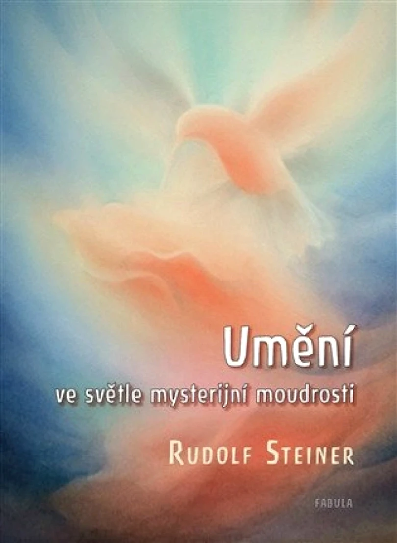 Levně Umění ve světle mysterijní moudrosti (Rudolf Steiner, 2017)