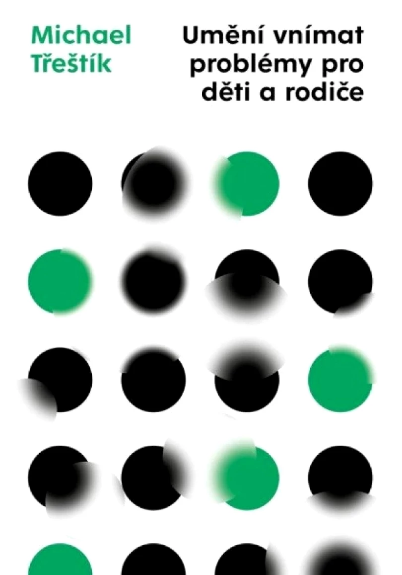 Levně Umění vnímat problémy pro děti a rodiče (Michael Třeštík, 2025)