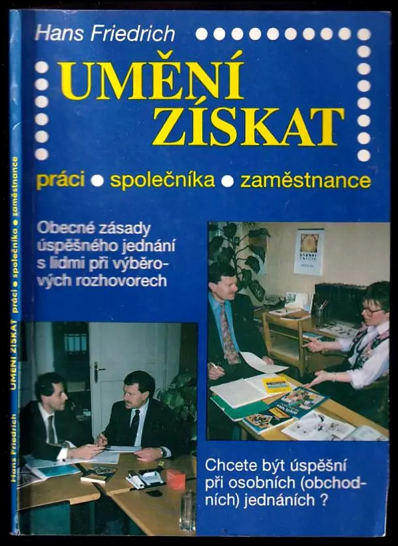 Umění získat - práci, společníka, zaměstnance (Hans Friedrich, 1992)