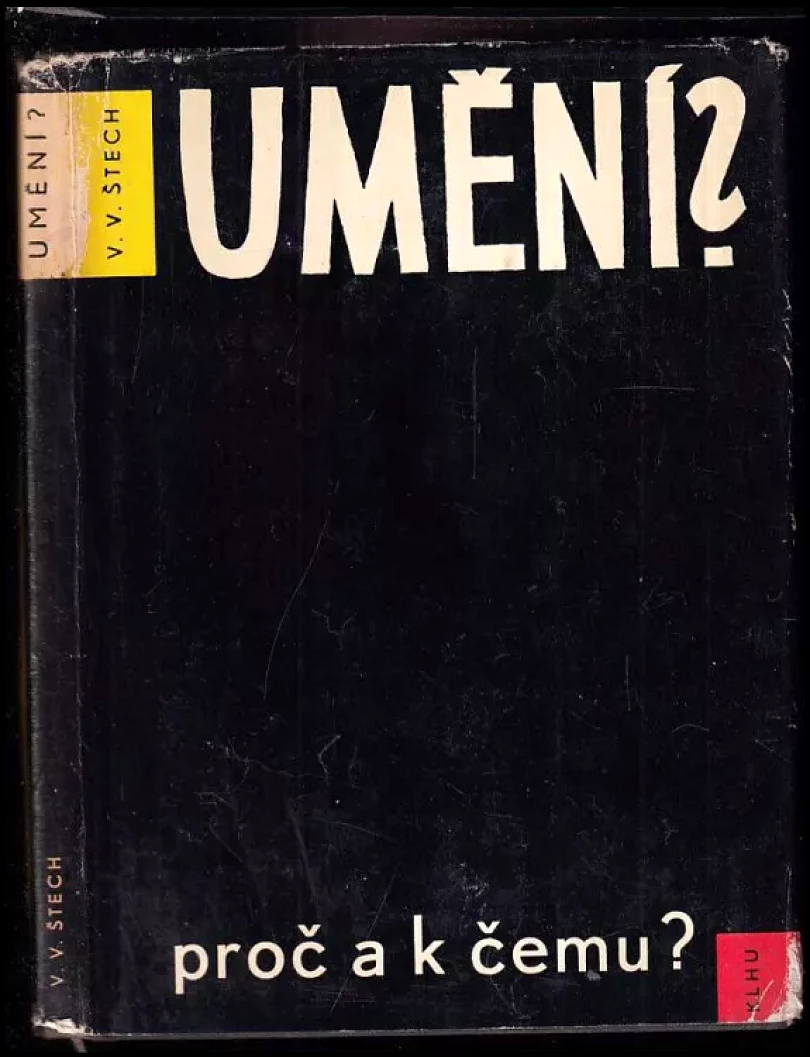 Umění? Proč a k čemu? (V. V Štech, 1960)