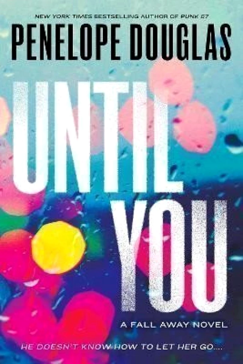 Levně Until You: Fall Away 2 (Penelope Douglas, 2016)