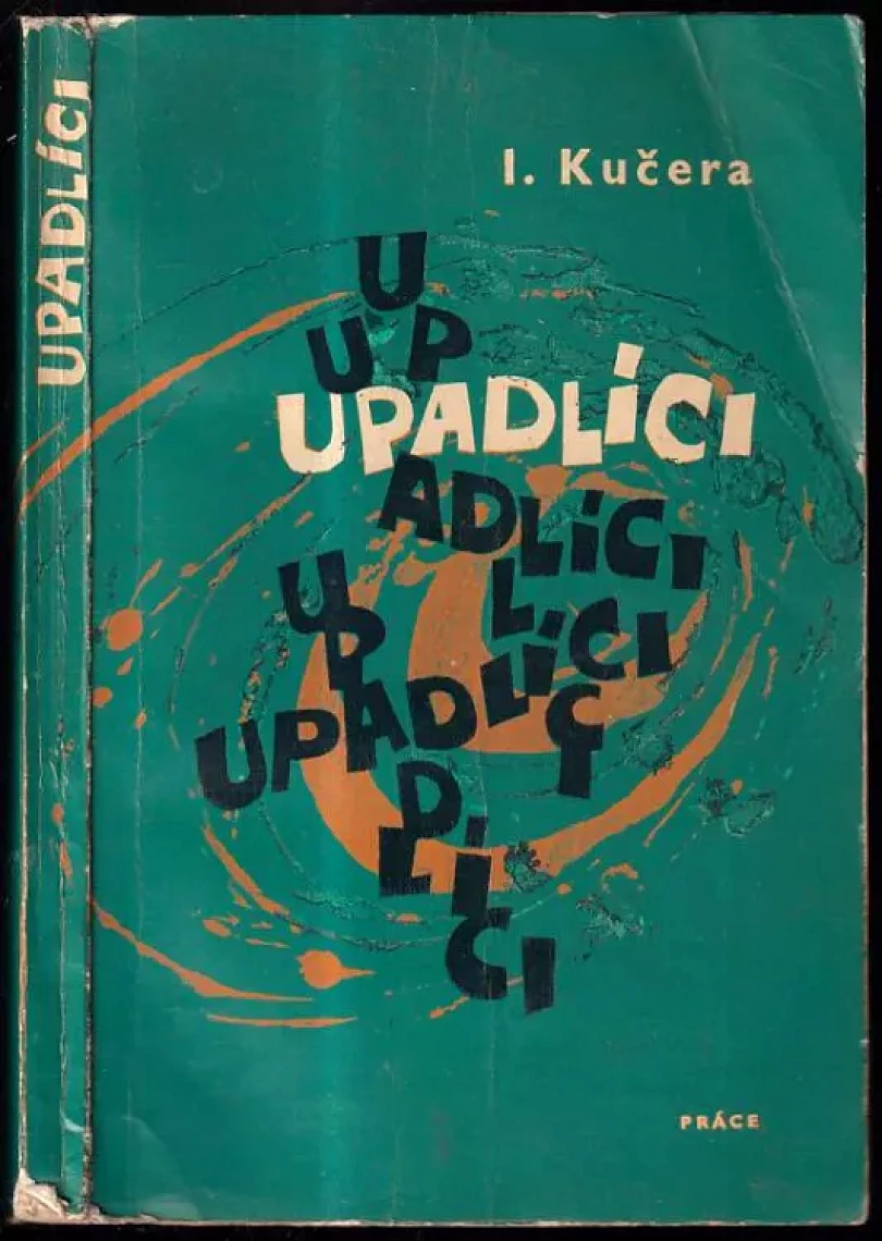 Levně Upadlíci (Ilja Kučera, 1966)