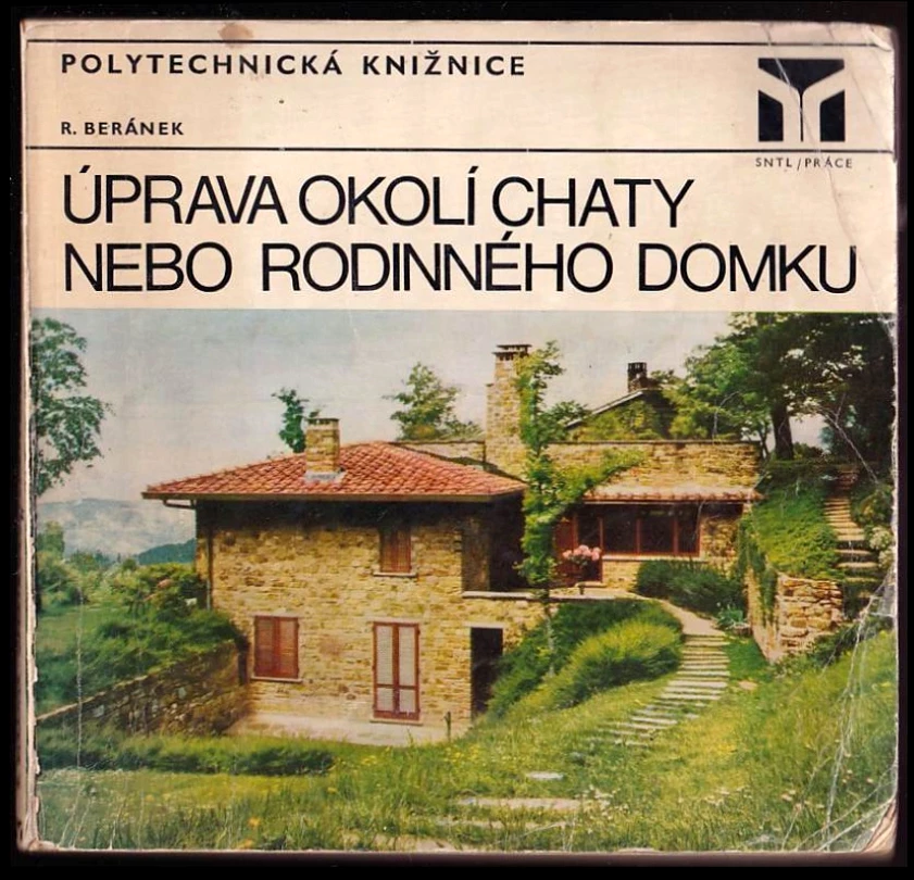 Levně Úprava okolí chaty nebo rodinného domku (Robert Beránek, 1974)