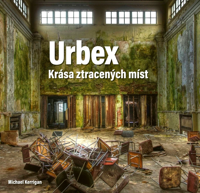 Urbex: Krása ztracených míst (Kerrigan Michael, 2018)