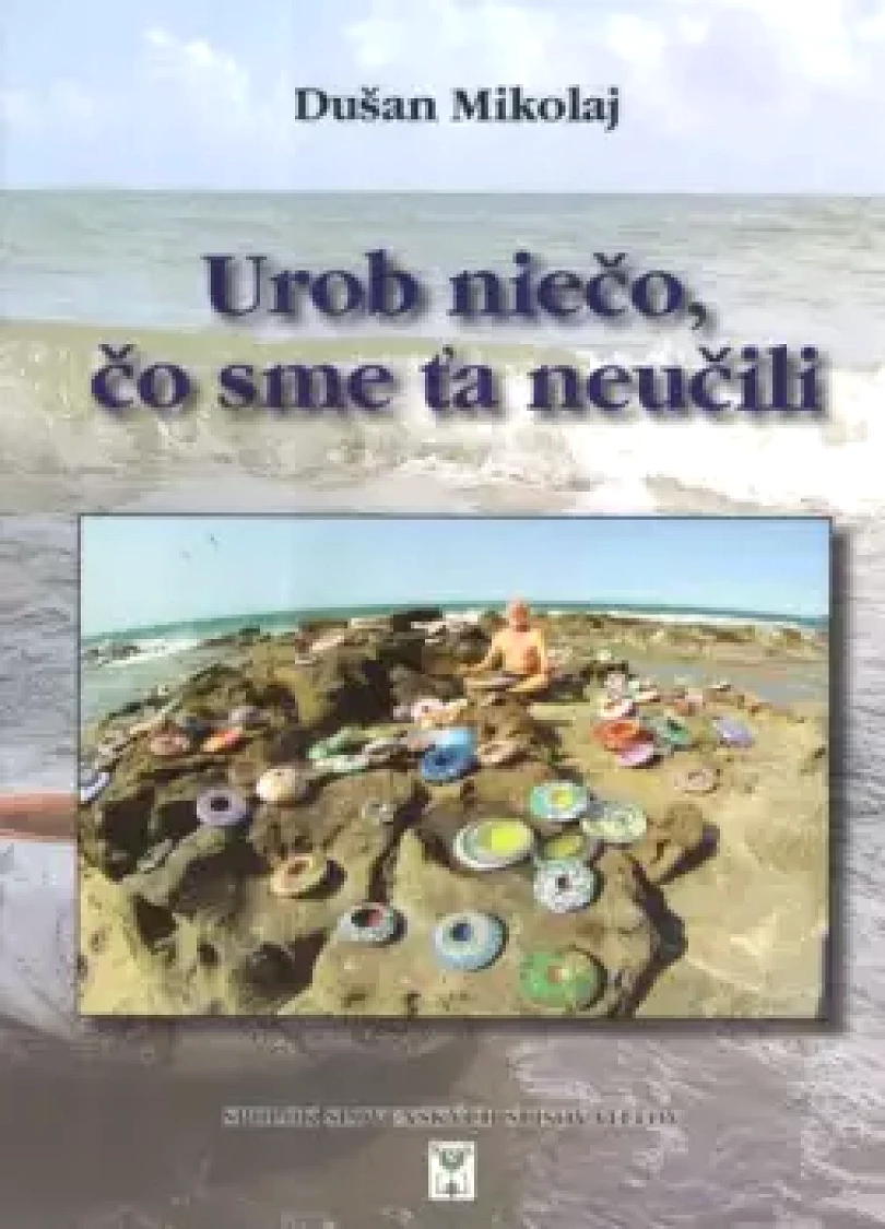 Urob niečo, čo sme ťa neučili (Dušan Nikolaj, 2022)