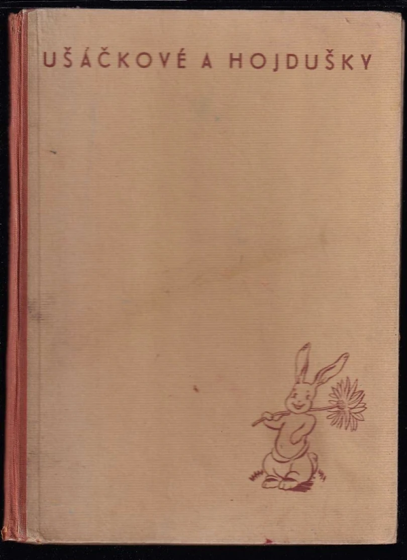 Levně Ušáčkové a hojdušky (Marie Hovořáková, 1941)