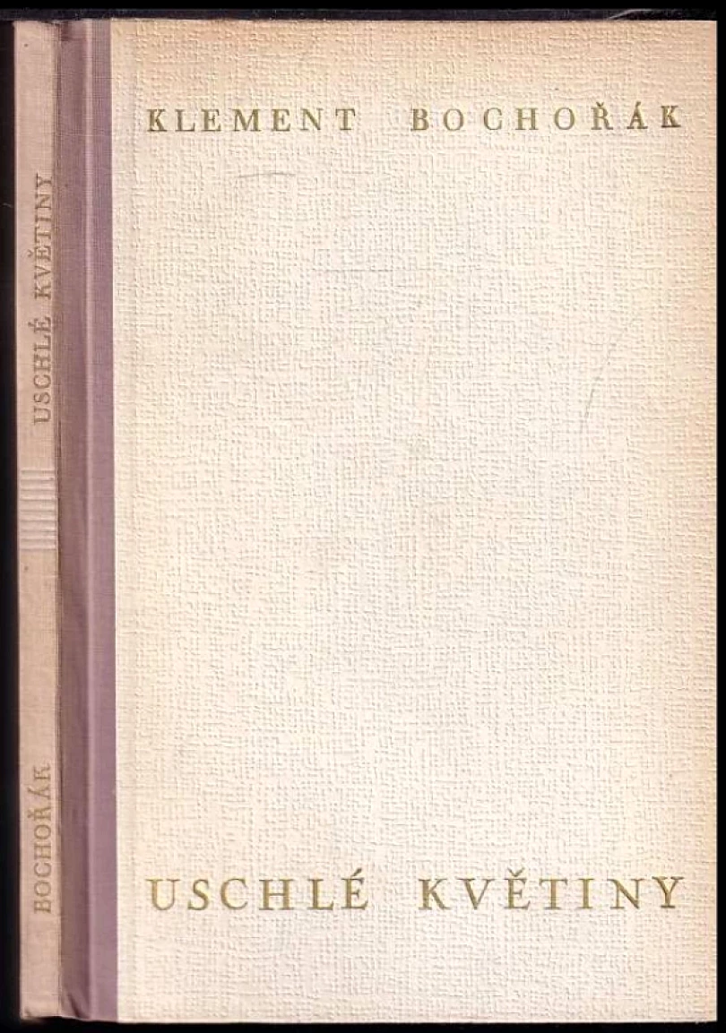 Levně Uschlé květiny (Klement Bochořák, 1942)