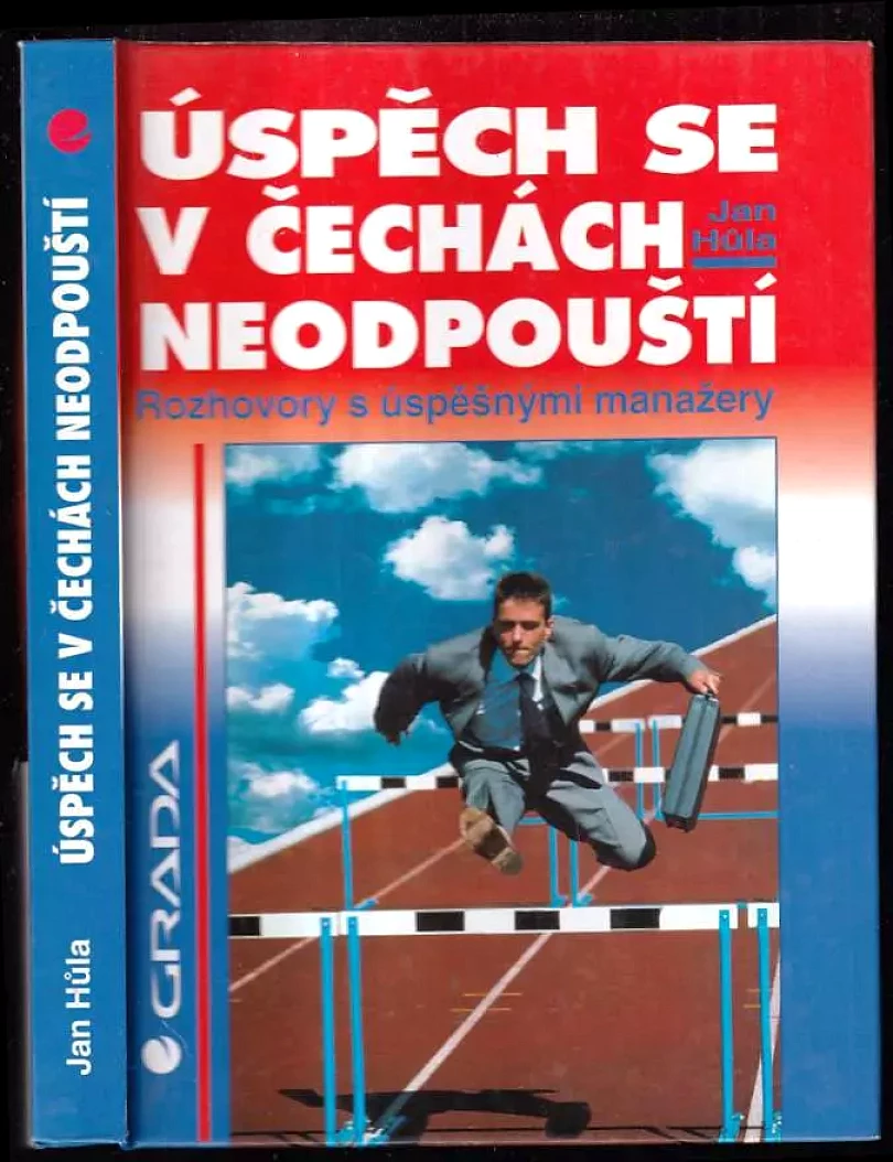 Levně Úspěch se v Čechách neodpouští : rozhovory s úspěšnými manažery (Jan Hůla, 1996)