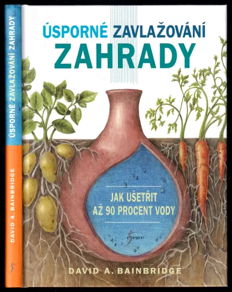 Úsporné zavlažování zahrady (David A Bainbridge, 2016)