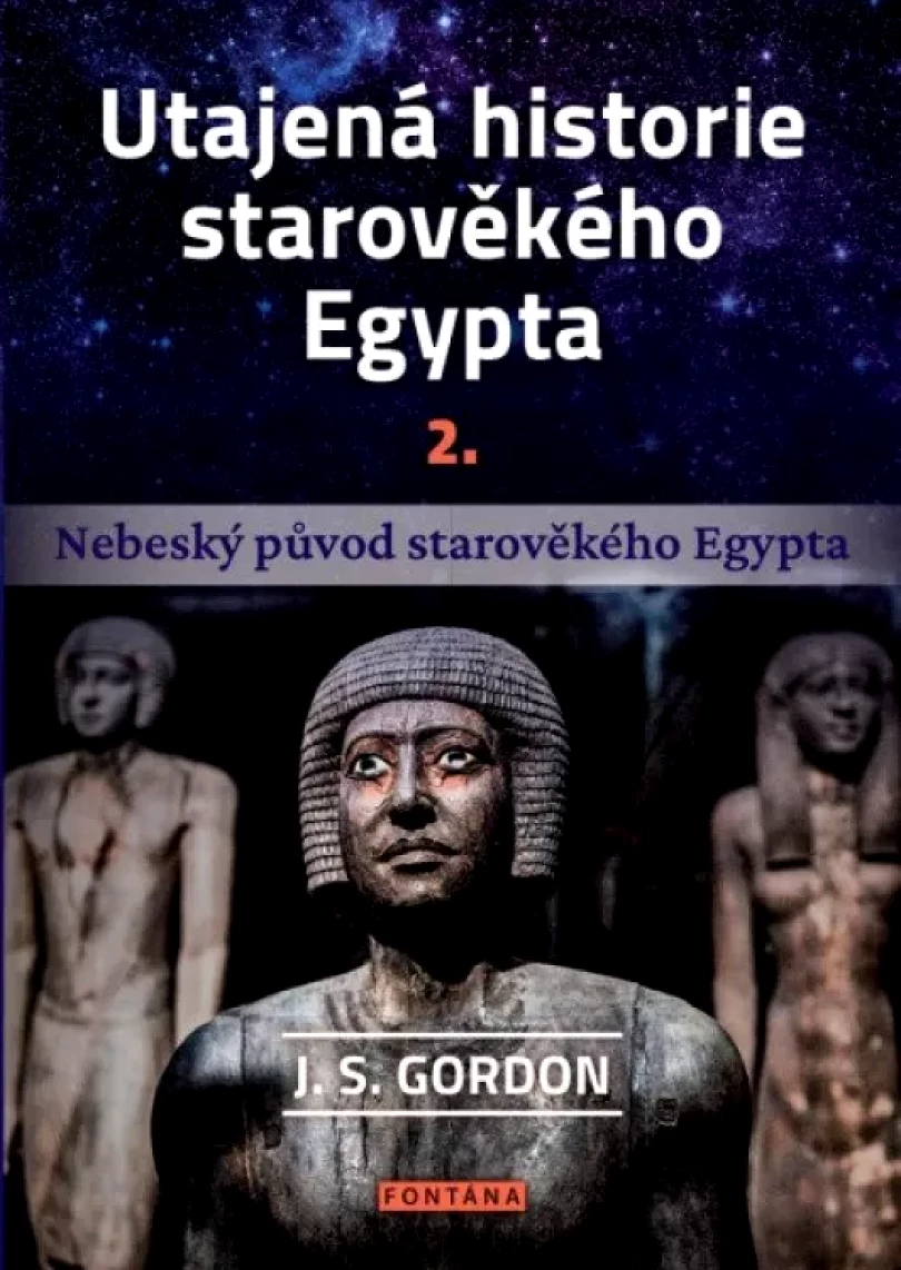Utajená historie starověkého Egypta (J. S Gordon, 2023)