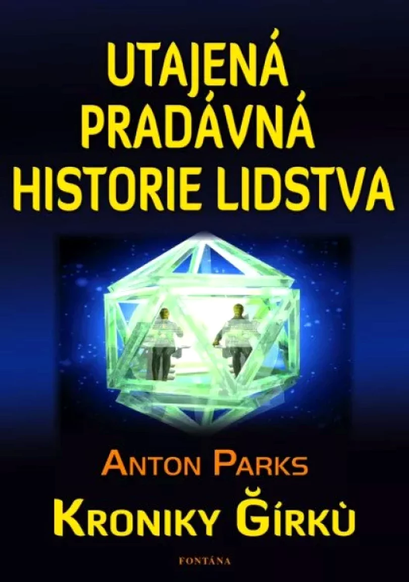 Utajená pradávná historie lidstva (Anton Parks, 2024)