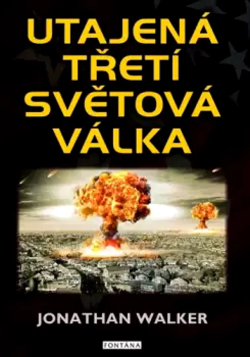 Utajená třetí světová válka (Jonathan Walker, 2025)