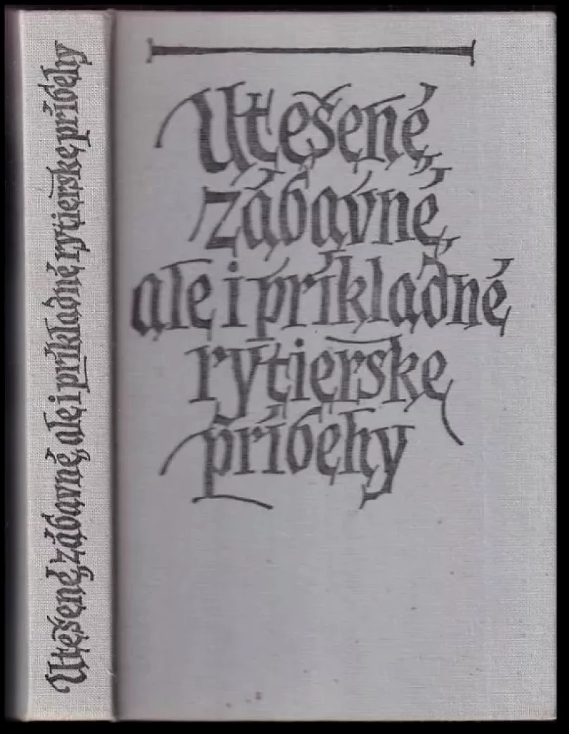 Levně Utešené zábavné ale i príkladné rytierske príbehy (Miroslav Cipár, 1980)