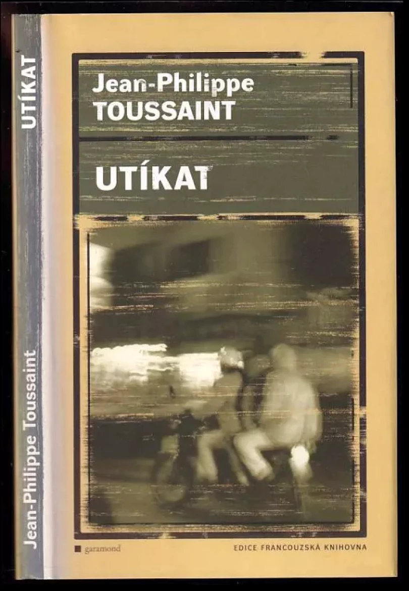 Levně Utíkat (Jean-Philippe Toussaint, 2006)