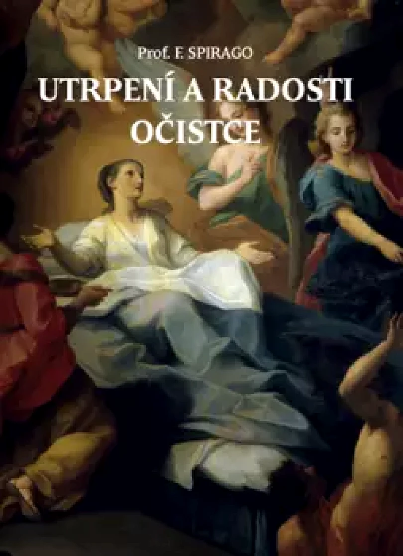 Utrpení a radosti očistce (Franz Spirago, 2021)