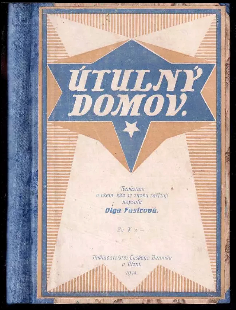 Levně Útulný domov - Nevěstám a všem, kdo se znovu zařizují (Olga Fastrová, 1914)