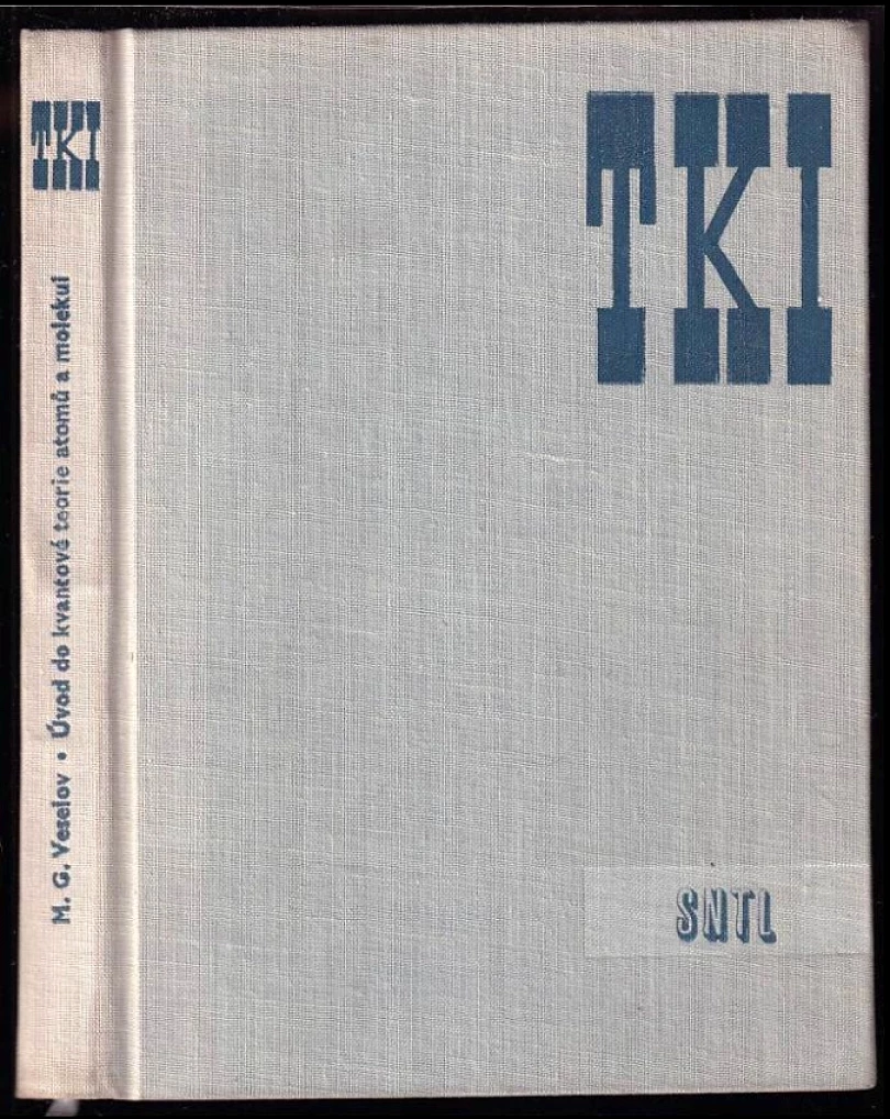 Levně Úvod do kvantové teorie atomů a molekul (Michail Grigor'jevič Veselov, 1966)