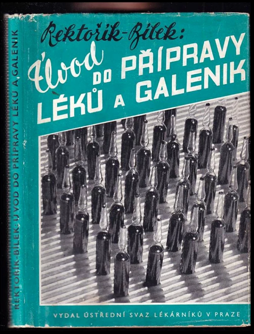 Úvod do přípravy léků a galenik (Zdeněk Rektořík, 1947)