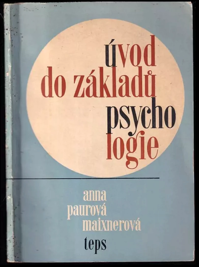 Úvod do základů psychologie (Anna Paurová-Maixnerová, 1967)