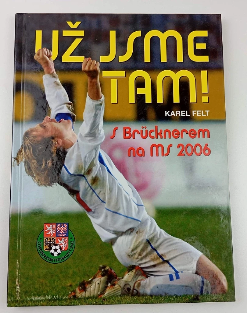 Levně Už jsme tam! (Karel Felt, 2005)
