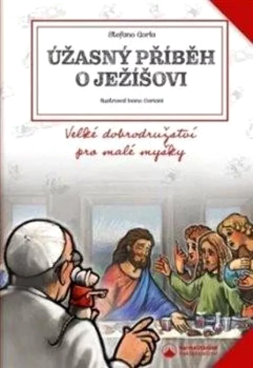 Levně Úžasný příběh o Ježíšovi (Stefano Gorla, 2021)