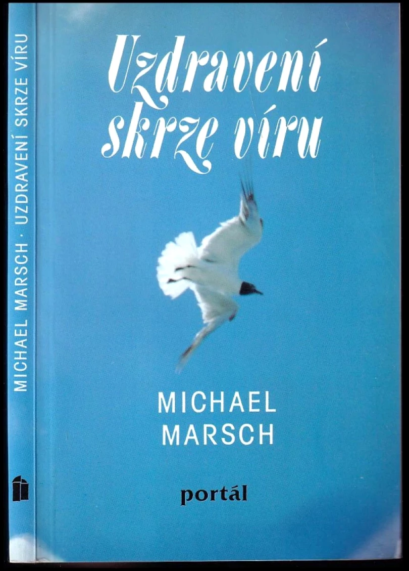 Uzdravení skrze víru (Michael Marsch, 1995)
