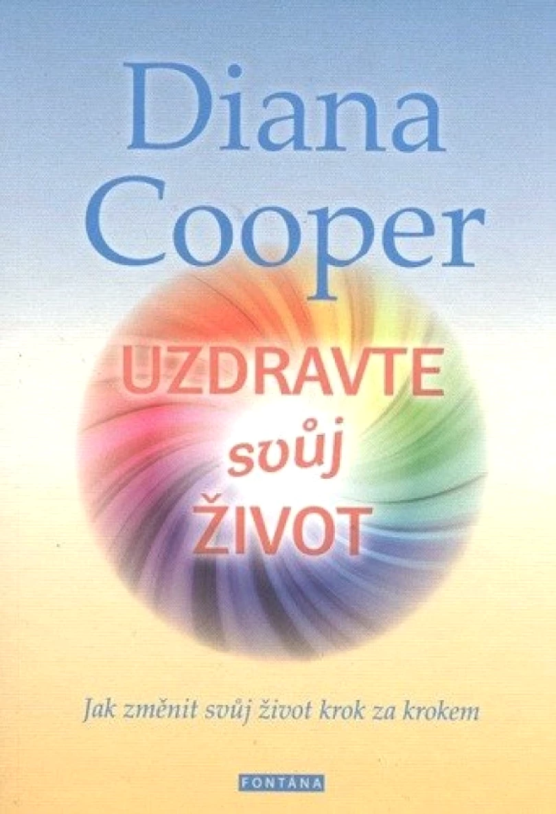 Levně Uzdravte svůj život (Diana Cooper, 2015)