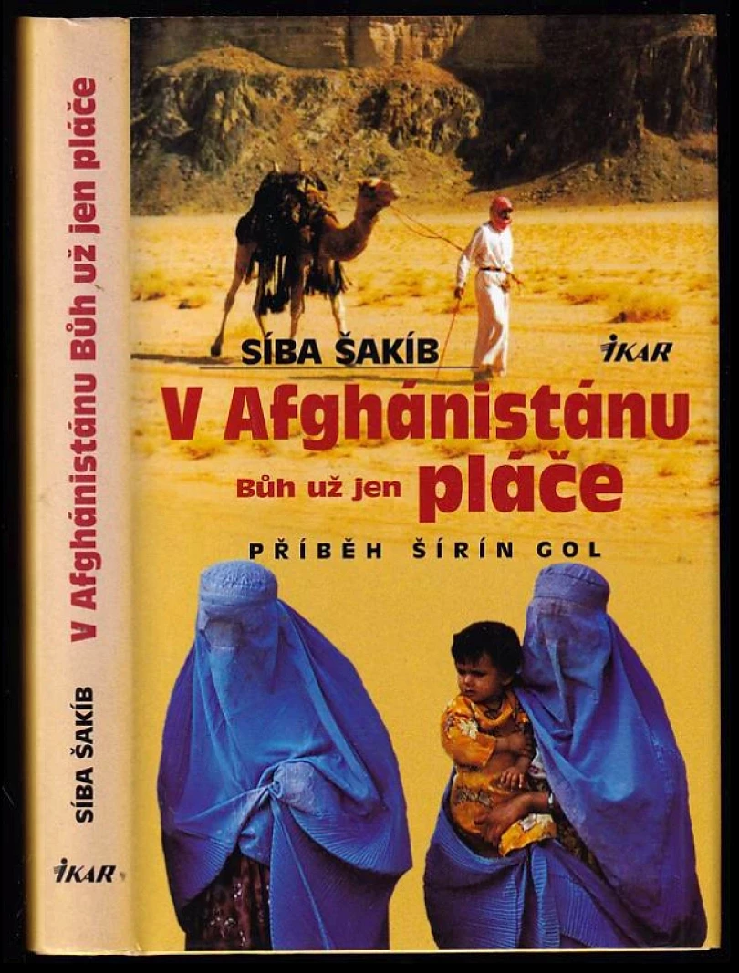 V Afghánistánu Bůh už jen pláče (Síba Šakíb, 2002)