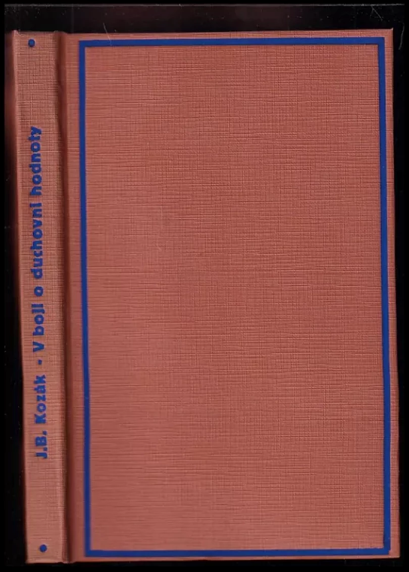 V boji o duchovní hodnoty (J. B Kozák, 1930)