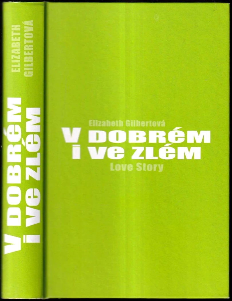 Levně V dobrém i ve zlém (Elizabeth Gilbert, 2011)